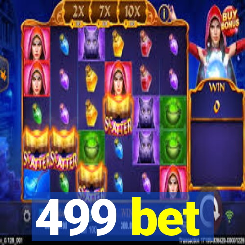 499 bet